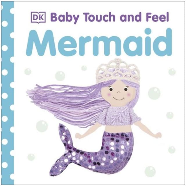 كتاب مصور لمسي للاطفال عن حورية البحر من دار نشر دي كي Baby Touch And Feel Mermaid