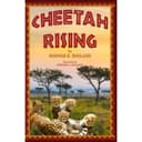 صعود فهود الشيتا كتاب عن حيوان الشيتا الإفريقي  Cheetah Rising