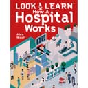 كتاب عن عمل المستشفى للأطفال باللغة الإنجليزية من بوك هاوس Look & Learn How A Hospital Works